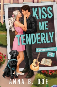 Kiss Me Tenderly: Special Edition (Blairwood University: Special Edition) - Book #8 of the Blairwood University