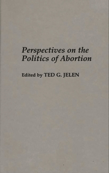 Hardcover Perspectives on the Politics of Abortion Book