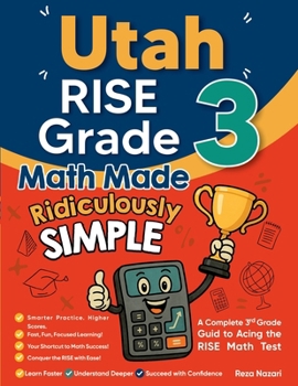 Paperback Utah RISE Grade 3 Math Made Ridiculously Simple: A Comprehensive 3rd Grade Guide to Acing RISE Math Test Book
