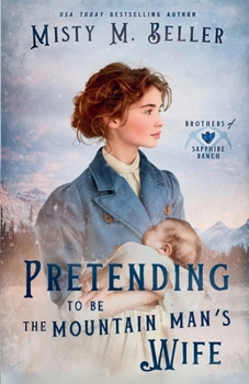 Pretending to be the Mountain Man's Wife - Book #6 of the Brothers of Sapphire Ranch
