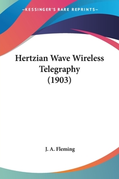 Paperback Hertzian Wave Wireless Telegraphy (1903) Book