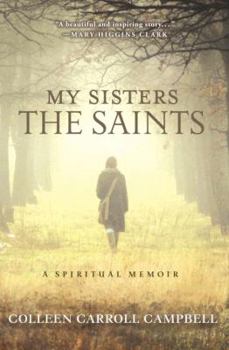 Hardcover My Sisters the Saints: A Spiritual Memoir Book