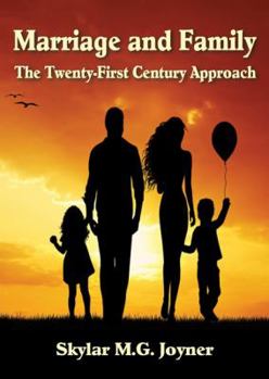 Marriage and Family: The Twenty-First Century Approach