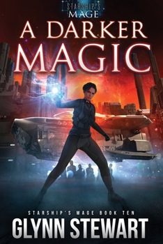 A Darker Magic - Book #10 of the Starship’s Mage