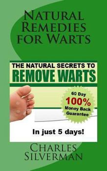 Paperback Natural Remedies for Warts: The Natural Secrets to Remove Warts in 5 Days! Book
