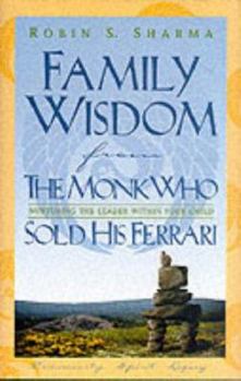 Hardcover Family Wisdom from the Monk Who Sold His Ferrari : Restoring Spirit at Home Book