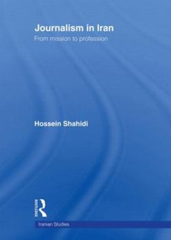 Paperback Journalism in Iran: From Mission to Profession Book