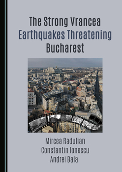 Paperback The Strong Vrancea Earthquakes Threatening Bucharest Book