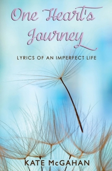 Paperback One Heart's Journey: Lyrics of an Imperfect Life Book