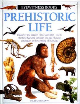 Prehistoric Life (Eyewitness Books) - Book  of the DK Eyewitness Books