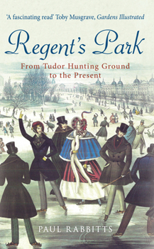 Paperback Regent's Park: From Tudor Hunting Ground to the Present Book