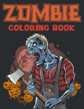 Paperback Zombie Coloring Book: An Adult Coloring Book with Horror Zombie Designs for Horror Fans Book