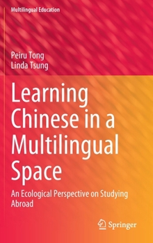Hardcover Learning Chinese in a Multilingual Space: An Ecological Perspective on Studying Abroad Book