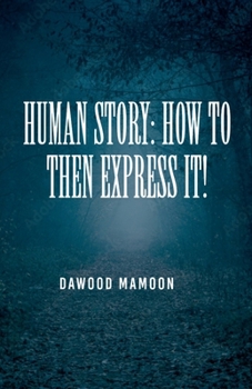 Human Story: How to Then Express It!