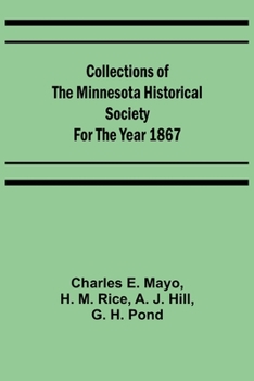 Paperback Collections of the Minnesota Historical Society for the Year 1867 Book