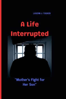 Paperback A Life Interrupted: "Mother's Fight for Her Son" Book