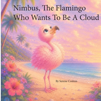 Paperback Nimbus the Flamingo Who Wanted to be a Cloud Book
