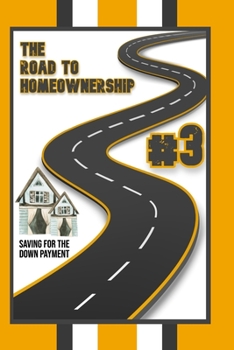 Paperback The Road to Homeownership #3: Saving for the Down Payment Book