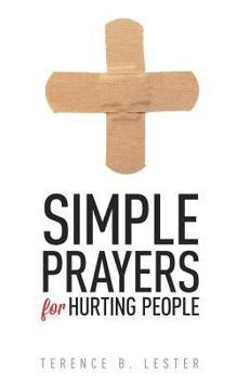 Paperback Simple Prayers for Hurting People: Conversing with God in the Midst of Pain Book