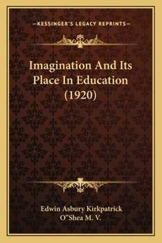 Paperback Imagination And Its Place In Education (1920) Book