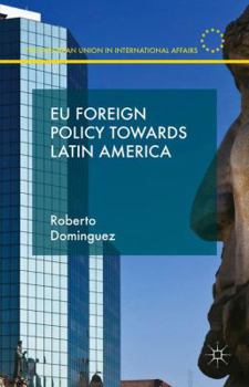 Hardcover EU Foreign Policy Towards Latin America Book