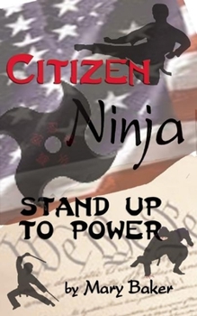 Paperback Citizen Ninja: Stand Up to Power Book