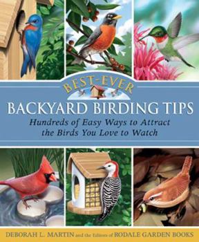 Paperback Best-Ever Backyard Birding Tips: Hundreds of Easy Ways to Attract the Birds You Love to Watch Book
