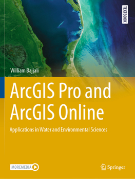 Paperback ArcGIS Pro and ArcGIS Online: Applications in Water and Environmental Sciences Book