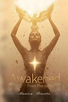 Paperback Awakened from the Ashes: Spiritual Healing Beyond Trauma Book
