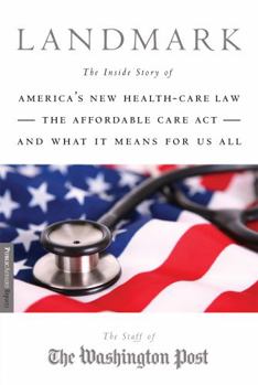 Paperback Landmark: The Inside Story of America's New Health-Care Law-The Affordable Care Act-And What It Means for Us All Book