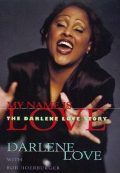 Hardcover My Name Is Love: The Darlene Love Story Book
