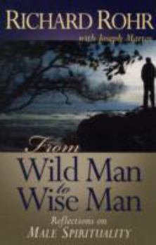 Paperback From Wild Man to Wise Man: Reflections on Male Spirituality Book