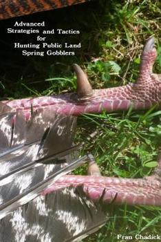 Paperback Advanced Strategies and Tactics for Hunting Public Land Spring Gobblers Book