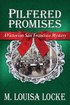 Pilfered Promises - Book #5 of the A Victorian San Francisco Mystery