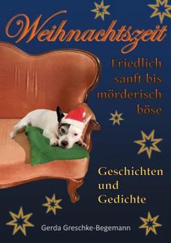 Paperback Weihnachtszeit friedlich sanft bis mörderisch böse [German] Book