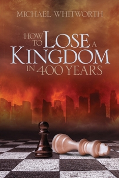 Paperback How to Lose a Kingdom in 400 Years: A Guide to 1-2 Kings Book