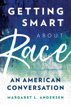 Hardcover Getting Smart about Race: An American Conversation Book