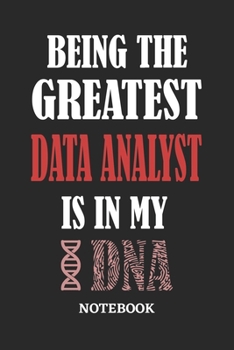 Paperback Being the Greatest Data Analyst is in my DNA Notebook: 6x9 inches - 110 graph paper, quad ruled, squared, grid paper pages - Greatest Passionate Offic Book