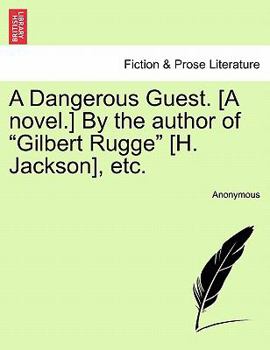 Paperback A Dangerous Guest. [A Novel.] by the Author of "Gilbert Rugge" [H. Jackson], Etc. Book