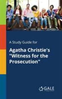 A Study Guide for Agatha Christie's "Witness for the Prosecution"