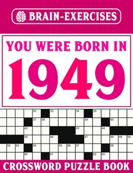 Paperback Brain Exercises Crossword Puzzle Book 1949: Challenging Crossword Puzzles For Adults Book