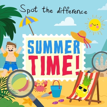 Paperback Spot the Difference - Summer Time!: A Fun Search and Solve Puzzle Book for 3-6 Year Olds Book