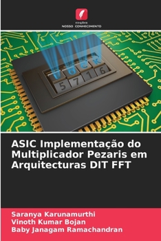 Paperback ASIC Implementação do Multiplicador Pezaris em Arquitecturas DIT FFT [Portuguese] Book