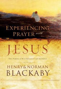 Hardcover Experiencing Prayer with Jesus: The Power of His Presence and Example Book