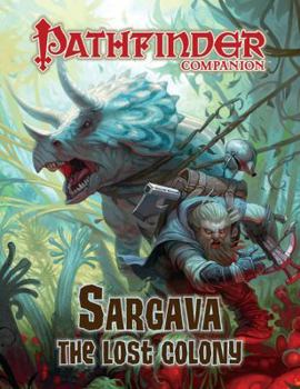 Pathfinder Companion: Sargava, the Lost Colony - Book  of the Pathfinder Player Companion