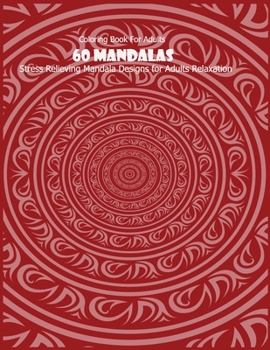 Paperback Coloring Book For Adults: 60 Mandalas: Stress Relieving Mandala Designs for Adults Relaxation Book