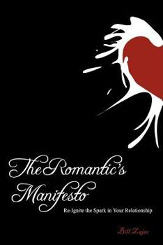 Paperback The Romantic's Manifesto: Re-Ignite The Spark in Your Relationship Book