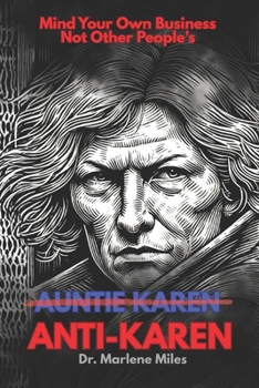 Paperback Anti-Karen: How to Mind Your Business Without Minding Other People's Book