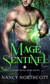 Paperback Mage Sentinel: A Light Mage Wars Novel (The Light Mage Wars Paranormal Romances) Book