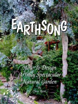 Hardcover Earthsong: How to Design a Truly Spectacular Natural Garden Book